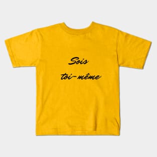 Be yourself quote in french Kids T-Shirt